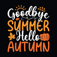 Obraz premium Goodbye Summer Hello Autumn - Autumn fall typography t-shirt design, vector graphic