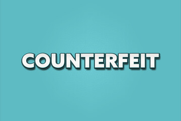 Counterfeit. A Illustration with white text isolated on light green background.