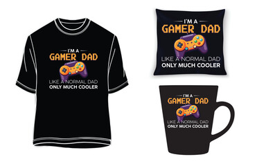 I am a Gamer Dad Like A Normal Dad - Video Game Father T-Shirt