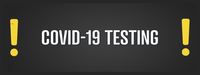 Covid-19 Testing. A blackboard with white text. Illustration with grunge text style.