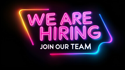 A vibrant neon sign with the text "We Are Hiring - Join Our Team" in glowing pink, blue, and orange colors.