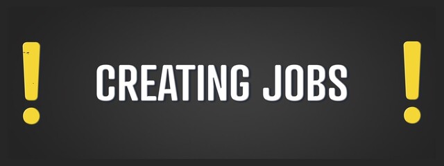 Creating Jobs. A blackboard with white text. Illustration with grunge text style.