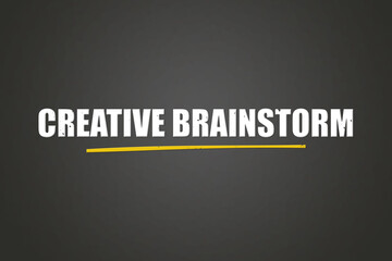 Creative Brainstorm. A blackboard with white text. Illustration with grunge text style.