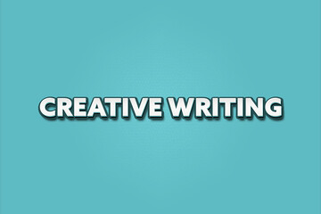Creative Writing.. A Illustration with white text isolated on light green background.