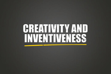 Creativity and Inventiveness. A blackboard with white text. Illustration with grunge text style.