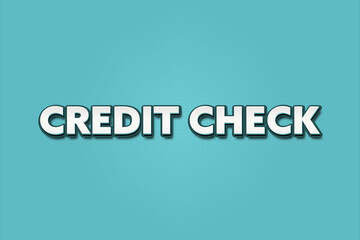 Credit Check. A Illustration with white text isolated on light green background.