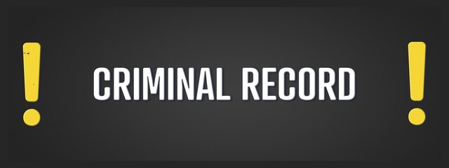 Criminal record. A blackboard with white text. Illustration with grunge text style.