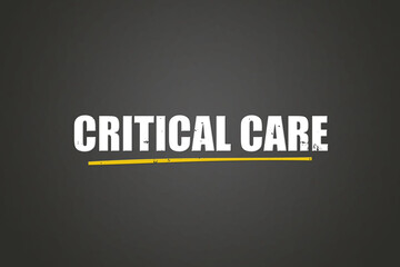 Critical Care. A blackboard with white text. Illustration with grunge text style.