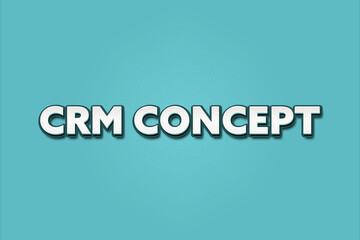 CRM Concept. A Illustration with white text isolated on light green background.