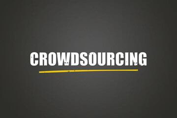 Crowdsourcing. A blackboard with white text. Illustration with grunge text style.