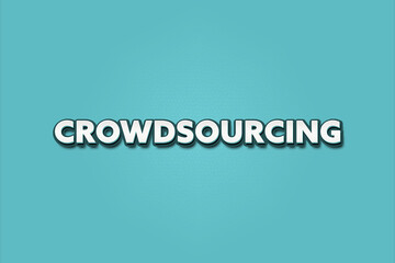 Crowdsourcing. A Illustration with white text isolated on light green background.