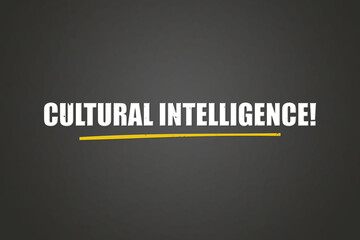 Cultural Intelligence. A blackboard with white text. Illustration with grunge text style.