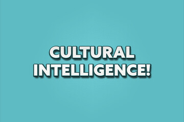 Cultural Intelligence. A Illustration with white text isolated on light green background.