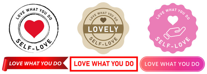 Love what you do motivation reminder stamp colorful badges positive quote emblem sticker label design icon set collection