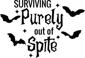 Surviving Purely Out of Spite Cricut and Silhouette SVG file