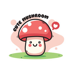 Cute cartoon mushroom character with lettering. Vector illustration on white background.