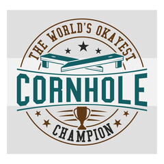 The World's Okayest Cornhole Champion Svg, Cornhole T-shirt Design, Sports Svg, Cornhole Boards Svg, Bean Bag Board Svg, Cornhole Shirt Png, Corn hole Svg Images, Cut Files