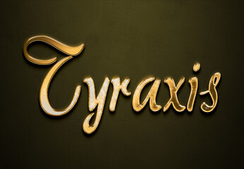 Old gold text effect of futuristic name Tyraxis with 3D glossy style Mockup.