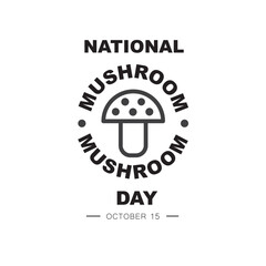 National Mushroom Day, October 15.