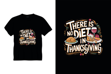 there is no diet in thanksgiving typography t shirt design