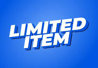 Limited item. Text effect of digital ads in 3D style