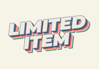 Limited item. Text effect of digital ads in 3D style