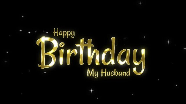happy birthday to my husband text gold animated background happy birthday to my husband gold text 4k looping