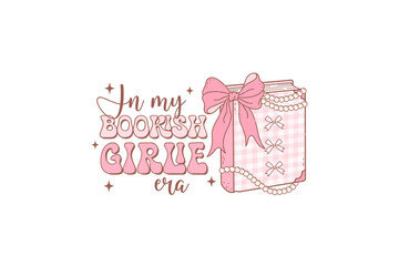 In My Bookish Girlie Era, Coquette Book PNG Sublimation T Shirt Design