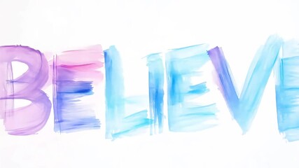 Colorful "Believe" text in watercolor brush strokes on a white background