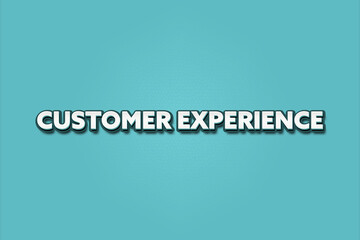 Customer Experience. A Illustration with white text isolated on light green background.