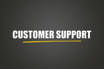 Fototapeta premium Customer Support. A blackboard with white text. Illustration with grunge text style.