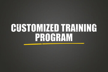 Customized Training Program. A blackboard with white text. Illustration with grunge text style.