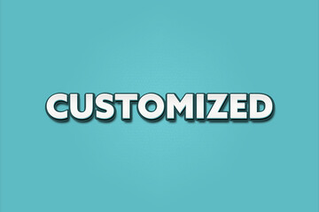 Customized. A Illustration with white text isolated on light green background.