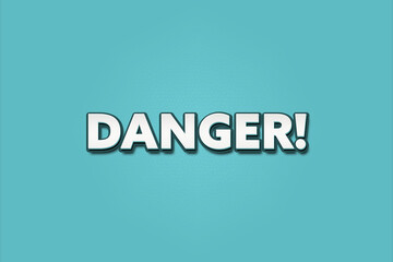 Danger. A Illustration with white text isolated on light green background.