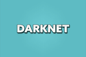 Darknet.. A Illustration with white text isolated on light green background.