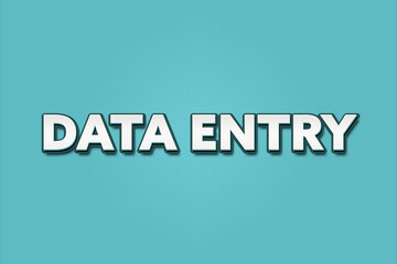 Data entry. A Illustration with white text isolated on light green background.