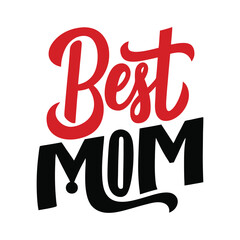 Stylish "Best Mom" typography vector design perfect for cards, posters, or gifting artwork.