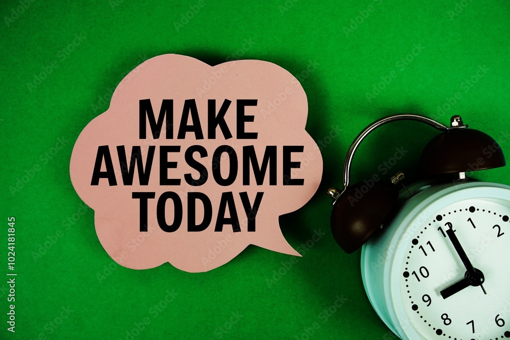 Poster make awesome today text on speech bubble with alarm clock on green background