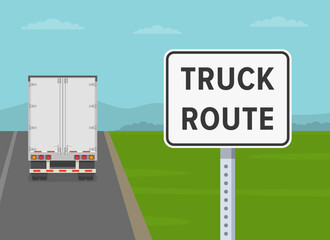 Driving rules and tips. Close-up back view of a semi-trailer and "truck route" sign. Flat vector illustration template.