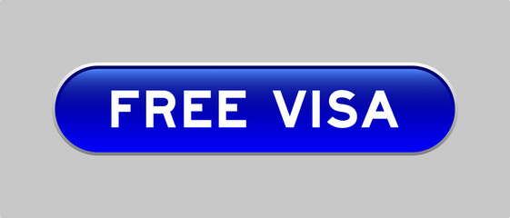 Blue color capsule shape button with word free visa on gray background