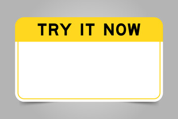 Label banner that have yellow headline with word try it now and white copy space, on gray background