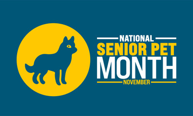 National Senior Pet Month background or banner design template is observed every year in November. Holiday concept. Template for card, poster, placard, template.