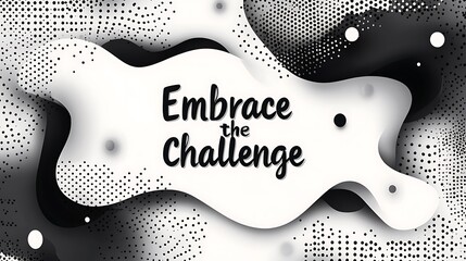 A vector typography illustration featuring the quote "Embrace the Challenge", bold condensed font, placed over an abstract background of intersecting lines and dots in monochrome colors,