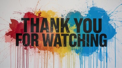 Abstract artwork with vibrant splashes and drips, artistic "THANK YOU" message