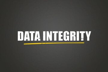 Obraz premium Data integrity. A blackboard with white text. Illustration with grunge text style.