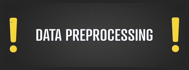 Data Preprocessing. A blackboard with white text. Illustration with grunge text style.