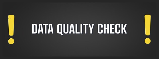 Data Quality Check. A blackboard with white text. Illustration with grunge text style.