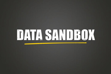 Data Sandbox. A blackboard with white text. Illustration with grunge text style.