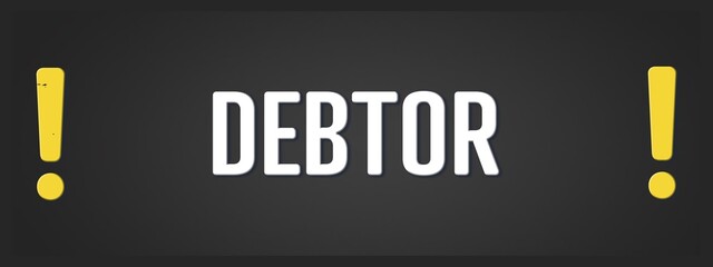 Debtor. A blackboard with white text. Illustration with grunge text style.