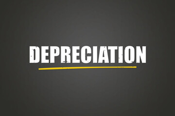 Depreciation. A blackboard with white text. Illustration with grunge text style.